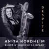 Anita Nordheim Blues n’ Groove Company - Despite